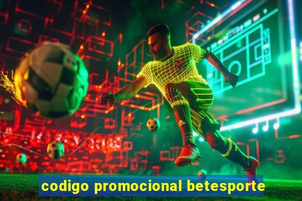 codigo promocional betesporte